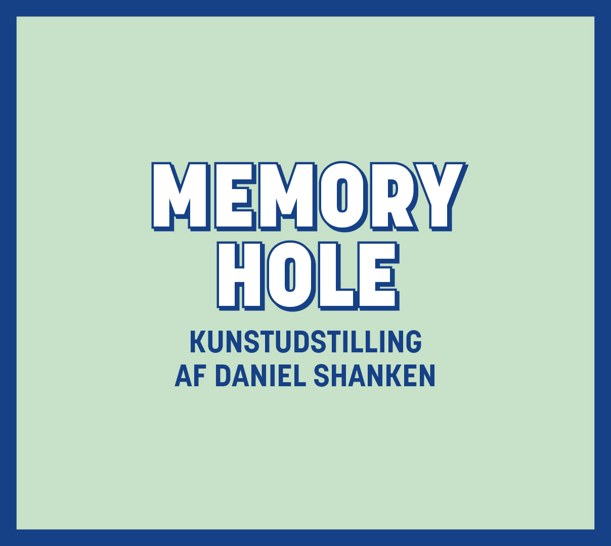 Oplev ’THE MEMORY HOLE’ - en særudstilling af Daniel Shanken